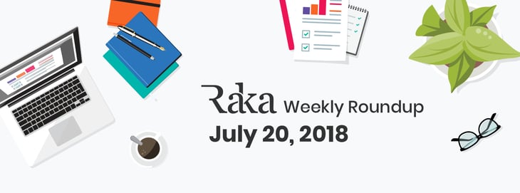 Graphic displaying the text 'Raka Weekly Roundup July 20, 2018'