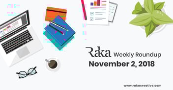 Graphic displaying the text 'Raka Weekly Roundup 'November 2, 2018'