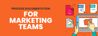 Process documentation for marketing teams graphic.