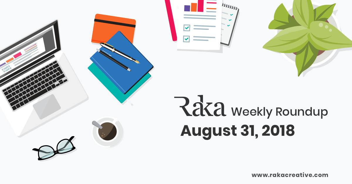 Graphic displaying the text 'Raka Weekly Roundup August 31, 2018'